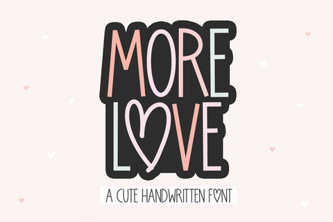 More Love - Cute Handwritten Font Font KA Designs 