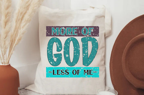 More Of God Less Of Me Christian Sublimation Sublimation Jagonath Roy 