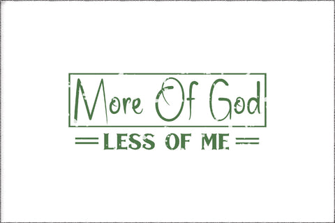 More Of God Less Of Me Christian Sublimation Sublimation Jagonath Roy 