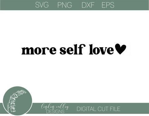 More Self Love Quote SVG|Self Love|Body Positivity SVG SVG Linden Valley Designs 