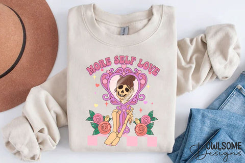 More Self Love Skeleton Mirror PNG Valentine Sublimation Owlsome.Designs 