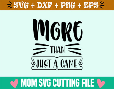 More Than Just A Game SVG SVG SVG Studio 