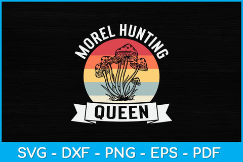 Morel Mushroom Hunting Queen Svg Design SVG artprintfile 