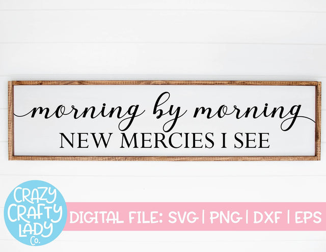 Morning by Morning New Mercies I See | Christian SVG Cut File SVG Crazy Crafty Lady Co. 