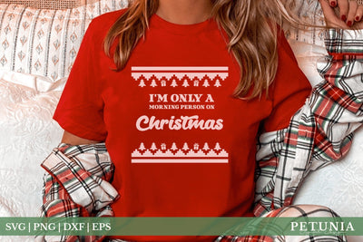 Morning Person Funny Christmas SVG | Ugly Christmas Sweater SVG Petunia Digital Design 