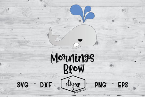 Mornings Blow SVG DIYxe Designs 