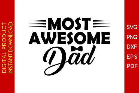 Most Awesome Dad SVG PNG PDF Cut File SVG Creativedesigntee 