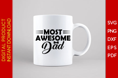 Most Awesome Dad SVG PNG PDF Cut File SVG Creativedesigntee 