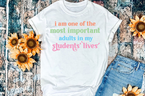 Most Important Adult I Motivational Teacher Sublimation Sublimation Happy Printables Club 