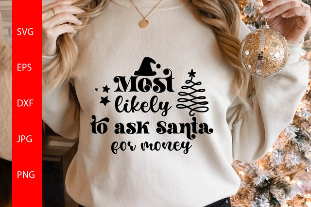 Most Likely Ask Santa For Money SVG Free For Commercial Use SVG Sintegra 