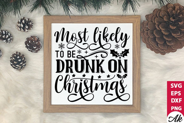 Most likely to be drunk on Christmas SVG SVG akazaddesign 