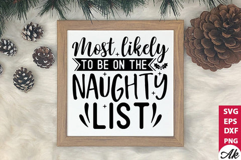 Most likely to be on the naughty list SVG SVG akazaddesign 