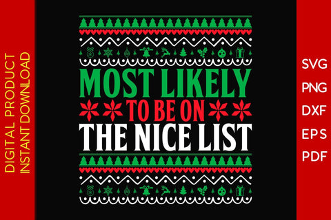 Most Likely To Be On The Nice List Christmas Ugly Sweater Design SVG PNG EPS Cut File SVG Creativedesigntee 