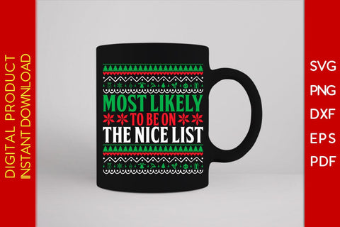 Most Likely To Be On The Nice List Christmas Ugly Sweater Design SVG PNG EPS Cut File SVG Creativedesigntee 