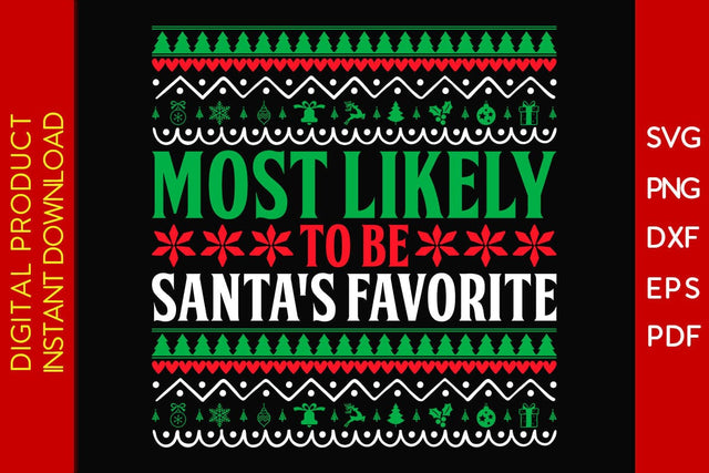 Most Likely To Be Santa's Favorite Christmas Ugly Sweater Design SVG PNG EPS Cut File SVG Creativedesigntee 