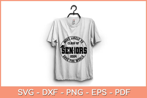 Most Likely To Class Of Seniors 2024 Graduation Svg Design SVG artprintfile 