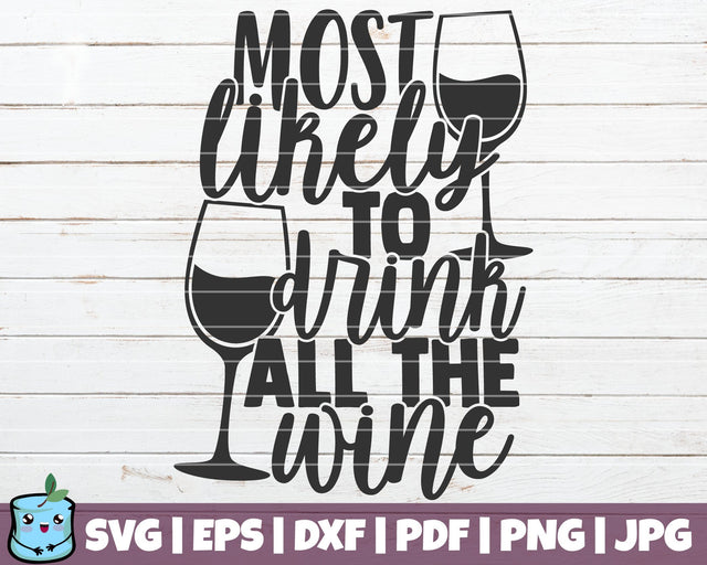 Most Likely To Drink All The Wine SVG MintyMarshmallows 