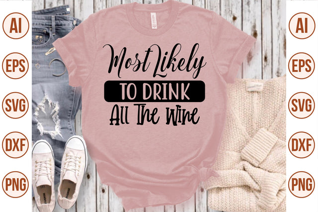 Most Likely To Drink All The Wine svg SVG nirmal108roy 