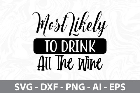 Most Likely To Drink All The Wine svg SVG nirmal108roy 