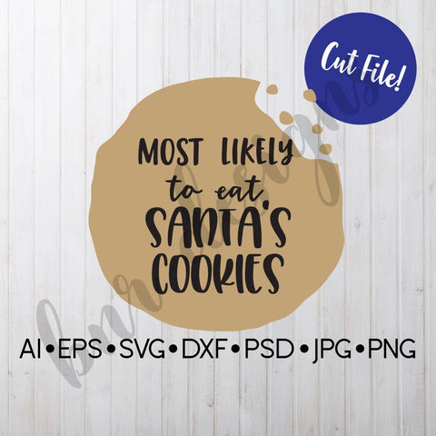 Most Likely to Eat Santa's Cookie SVG SVG BNRDesignShop 