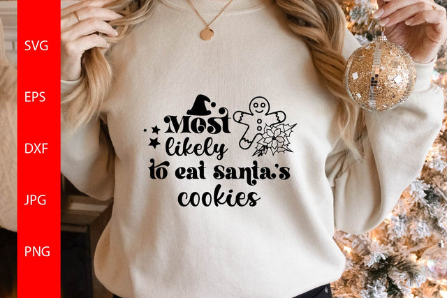 Most Likely To Eat Santa's Cookies SVG Free For Commercial Use SVG Sintegra 