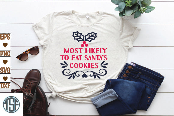 Most Likely To Eat Santa's Cookies SVG thesvgfactory 