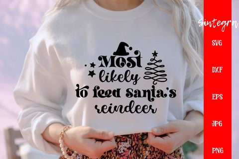 Most Likely to Feed Santa's Reindeer SVG Free For Commercial Use SVG Sintegra 