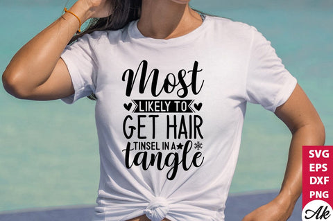 Most likely to get hair tinsel in a tangle SVG SVG akazaddesign 