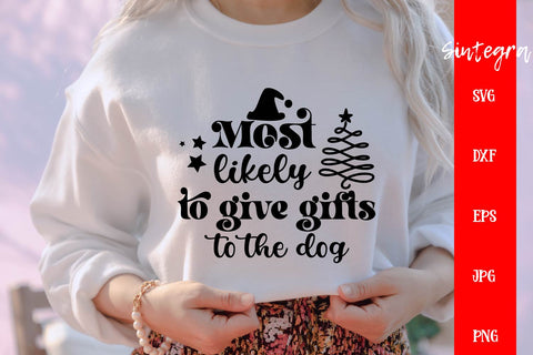 Most Likely To Give Gifts To The Dog SVG Free For Commercial Use SVG Sintegra 