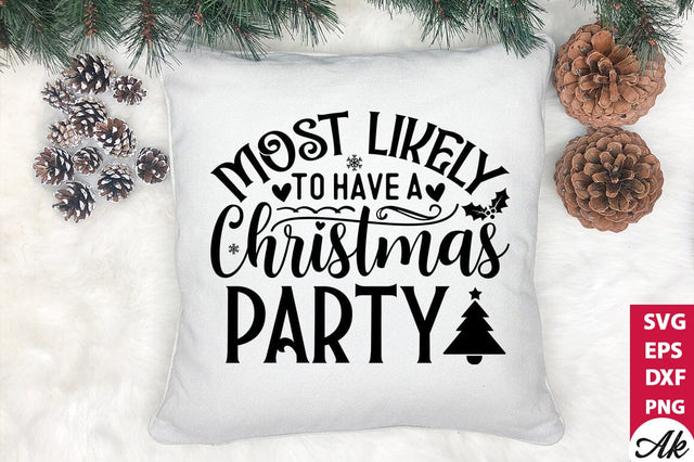 Most likely to have a christmas party SVG SVG akazaddesign 