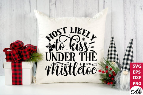 Most likely to kiss under the mistletoe SVG SVG akazaddesign 