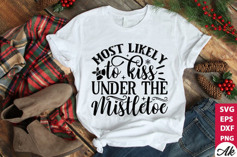 Most likely to kiss under the mistletoe SVG SVG akazaddesign 