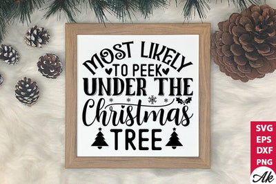 Most likely to peek under the Christmas tree SVG SVG akazaddesign 