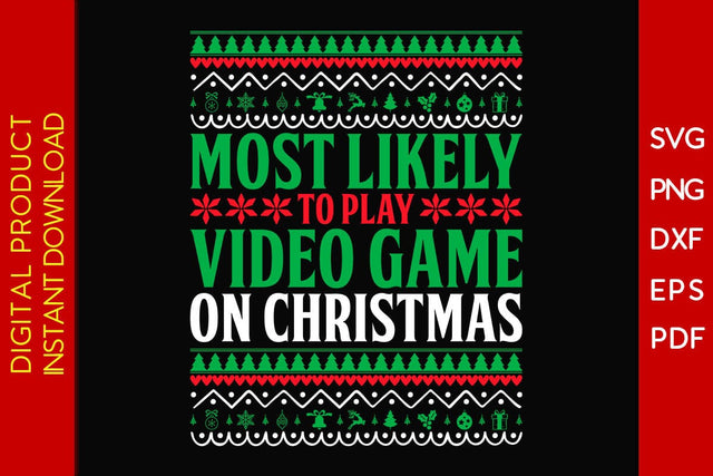 Most Likely To Play Video Game On Christmas Ugly Sweater Design SVG PNG EPS Cut File SVG Creativedesigntee 