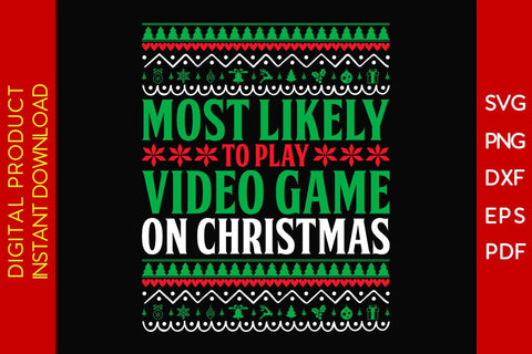 Most Likely To Play Video Game On Christmas Ugly Sweater Design SVG PNG EPS Cut File SVG Creativedesigntee 