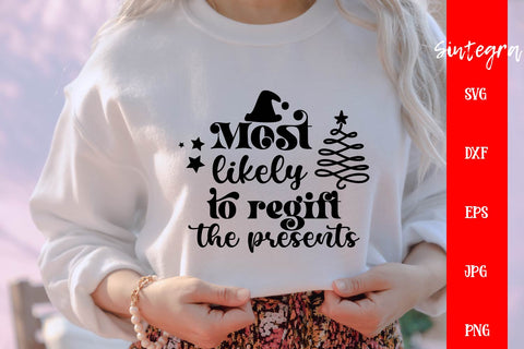 Most Likely To Regift The Presents SVG Free For Commercial Use SVG Sintegra 