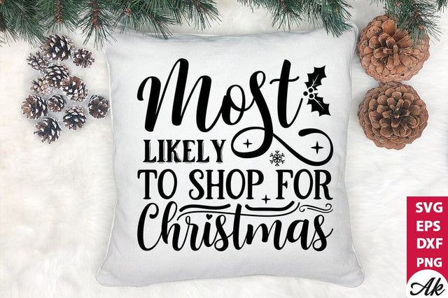 Most likely to shop for christmas SVG SVG akazaddesign 
