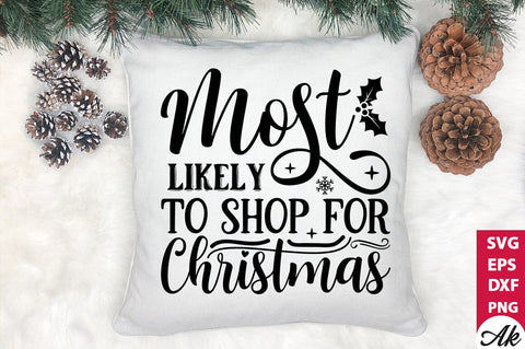 Most likely to shop for christmas SVG SVG akazaddesign 