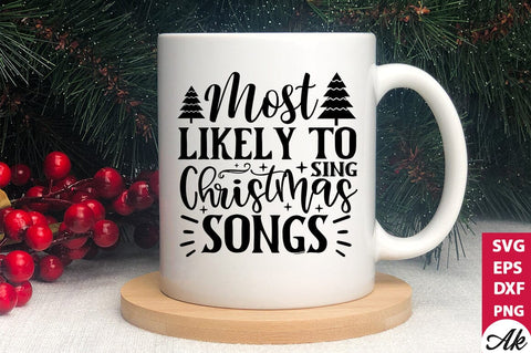 Most likely to sing Christmas songs SVG SVG akazaddesign 