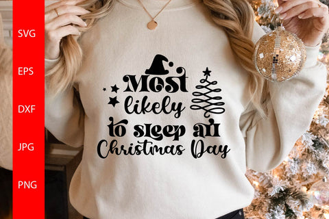 Most Likely To Sleep All Christmas Day SVG Free For Commercial Use SVG Sintegra 