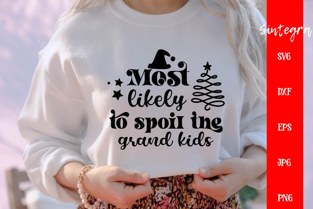 Most Likely To Spoil Grandkids SVG Free For Commercial Use SVG Sintegra 
