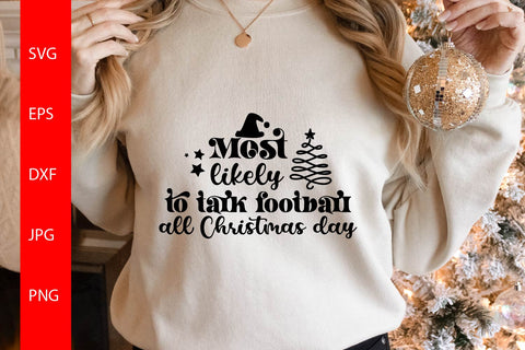 Most Likely To Talk Football All Christmas Day SVG Free For Commercial Use SVG Sintegra 