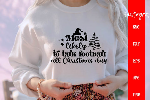 Most Likely To Talk Football All Christmas Day SVG Free For Commercial Use SVG Sintegra 