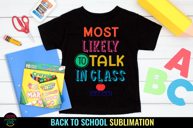 Most Likely To Talk I Back to School Sublimation I First Day Sublimation Happy Printables Club 