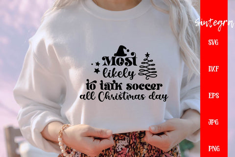 Most Likely To Talk Soccer All Christmas Day SVG Free For Commercial Use SVG Sintegra 