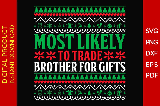 Most Likely To Trade Brother For Gifts Christmas Ugly Sweater Design SVG PNG Cut File SVG Creativedesigntee 