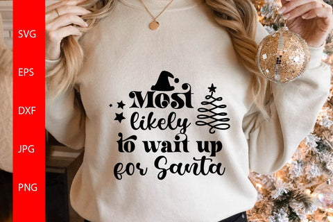 Most Likely To Wait Up For Santa SVG Free For Commercial Use SVG Sintegra 