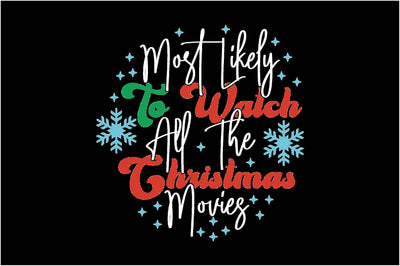 Most Likely To Watch All The Christmas Movies SVG Creativeart88 