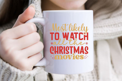 Most likely to watch all the christmas movies SVG SVG DESIGNISTIC 