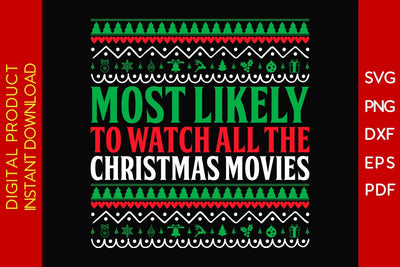 Most Likely To Watch All The Christmas Movies Ugly Sweater Design SVG PNG Cut File SVG Creativedesigntee 